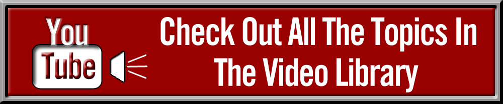 Check Out All Of The Topics In The Video Library